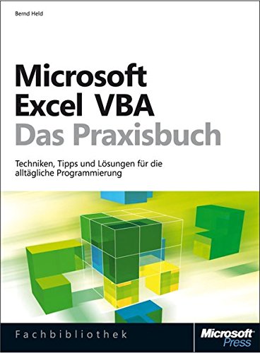 - Microsoft Excel VBA - Das Praxisbuch. Für Microsoft Excel 2007-2013.: Techniken, Tipps und Lösungen für die alltägliche Programmierung