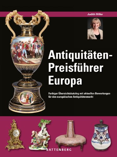 - Antiquitäten-Preisführer Europa: Farbiger Übersichtskatalog mit aktuellen Bewertungen für den europäischen Antiquitätenmarkt. Erläuterungen zu den Stilrichtungen und Qualitätsmerkmalen