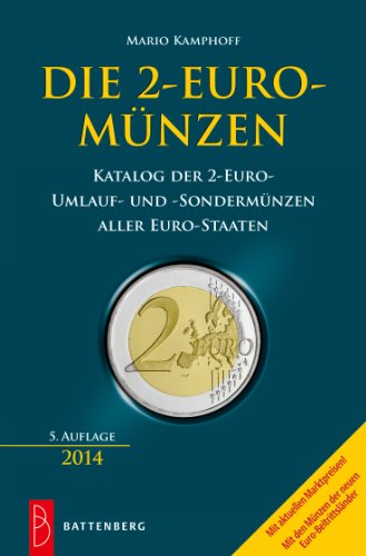  - Die 2-Euro-Münzen: Katalog der 2-Euro-Umlauf- und Sondermünzen aller Eurostaaten