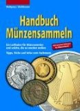  - Handbuch zur Münzpflege: Kleine Metallkunde für Münzsammler. Reinigung, Pflege, Konservierung und Aufbewahrung von Münzen und Medaillen