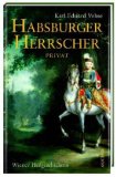 Kramar, Konrad / Stuiber, Petra - Die schrulligen Habsburger: Marotten und Allüren eines Kaiserhauses