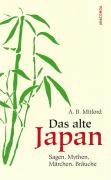  - Das alte Japan, Sagen, Mythen, Märchen, Bräuche