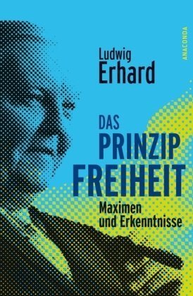 - Das Prinzip Freiheit. Maximen und Erkenntnisse