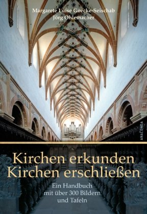  - Kirchen erkunden - Kirchen erschließen - Ein Handbuch mit über 300 Bildern und Tafeln, einer Einführung in die Kirchenpädagogik und einem ausführlichen Lexikonteil