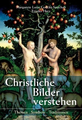 - Christliche Bilder verstehen. Themen - Symbole - Traditionen. Eine Einführung