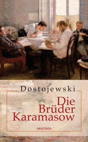 - Die Brüder Karamasow. Roman in vier Teilen und einem Epilog