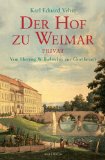  - Das Weimarer Fürstenhaus: Eine Dynastie schreibt Kulturgeschichte