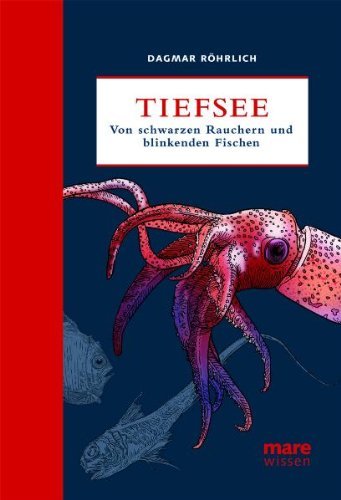  - Tiefsee: Von Schwarzen Rauchern und blinkenden Fischen