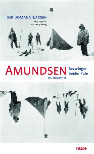  - Amundsen. Bezwinger beider Pole