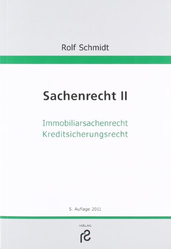  - Sachenrecht II: Immobiliarsachenrecht; Kreditsicherungsrecht