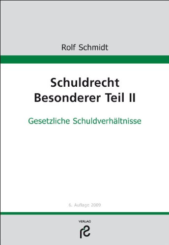  - Schuldrecht Besonderer Teil II: Gesetzliche Schuldverhältnisse