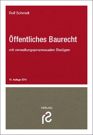  - Öffentliches Baurecht: Bauplanungsrecht; Bauordnungsrecht