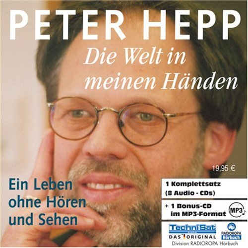  - Die Welt in meinen Händen. 8 CDs + mp3-CD . Ein Leben ohne Hören und Sehen