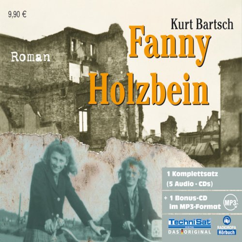 Bartsch , Kurt - Fanny Holzbein. 5 CDs + mp3-CD