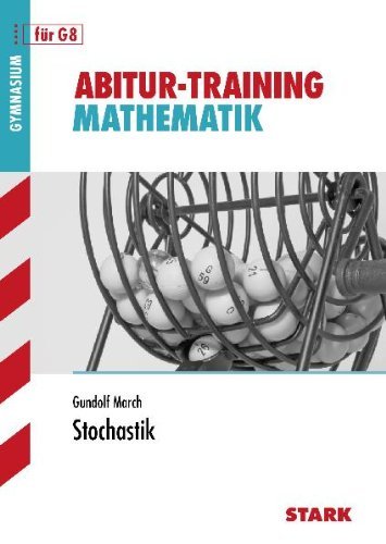 - Abitur-Training Mathematik; Stochastik für G8; Aufgaben mit Lösungen