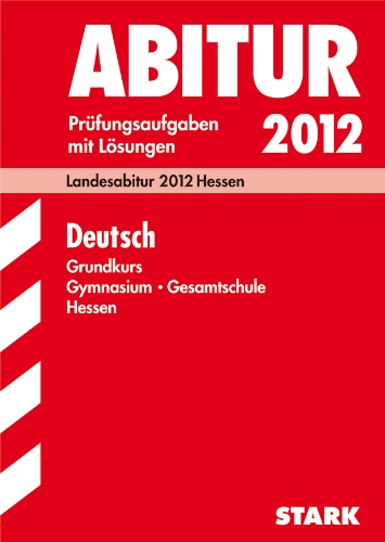 - Abitur-Prüfungsaufgaben Gymnasium Hessen: Abitur-Prüfungsaufgaben Gymnasium/Gesamtschule Hessen;Deutsch Grundkurs; Zentralabitur 2012 Hessen. ... Prüfungsaufgaben 2008 bis 2011 mit Lösungen