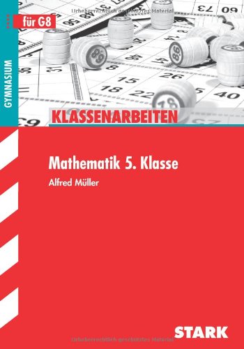  - Klassenarbeiten Mathematik 5. Klasse für G8, Bayern