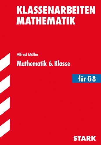 - Klassenarbeiten Mathematik 6. Klasse für G8. Klassenarbeiten