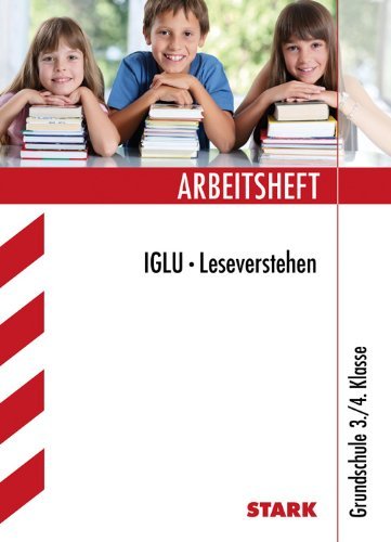 - Arbeitsheft IGLU · Leseverstehen. Grundschule 3./4. Klasse. Arbeitshefte Grundschule: Internationale Grundschul-Lese-Untersuchung