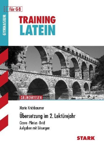 - Training Latein: Übersetzung im 2. Lektürejahr für G8; Cicero · Plinius · Ovid. Aufgaben mit Lösungen; Grundwissen.