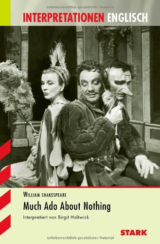 - Interpretationshilfe Englisch: Interpretationen Englisch; William Shakespeare: Much Ado About Nothing