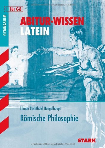 - Abitur-Wissen Latein; Römische Philosophie für G8