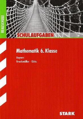  - Schulaufgaben Realschule Bayern / Mathematik 6. Klasse