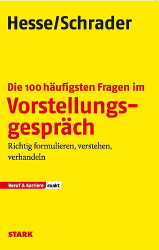- Die 100 häufigsten Fragen im Vorstellungsgespräch: Richtig formulieren, verstehen, verhandeln