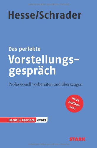 - Das perfekte Vorstellungsgespräch; Professionell vorbereiten und überzeugen; Beruf & Karriere exakt