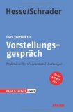  - Die 100 häufigsten Fragen im Vorstellungsgespräch: Richtig formulieren, verstehen, verhandeln