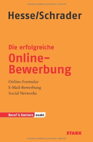  - Bewerbung Beruf & Karriere / Die erfolgreiche Online-Bewerbung: Online-Formular; E-Mail-Bewerbung; Social Networks
