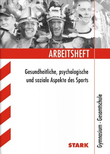 - Arbeitshefte / Gesundheitliche, psychologische und soziale Aspekte des Sports: Gymnasium, Gesamtschule