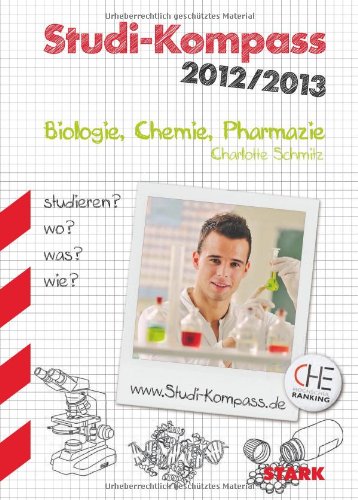  - Studi-Kompass / Biologie/Chemie/Pharmazie: Studieren? Wo? Was? Wie?