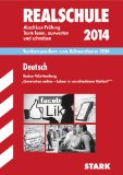  - Abschluss-Prüfungsaufgaben Realschule Baden-Württemberg. Mit Lösungen / Deutsch 2014: Mit den Original-Prüfungsaufgaben 2008-2013