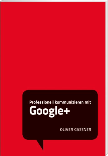 - Professionell kommunizieren mit Google+ Social Media Minis