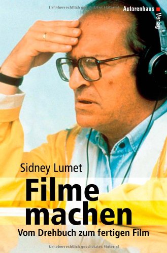 - Filme machen. Vom Drehbuch zum fertigen Film