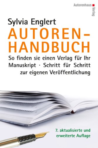  - Autoren-Handbuch: So finden Sie einen Verlag für Ihr Manuskript. Schritt für Schritt zur eigenen Veröffentlichung
