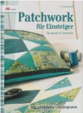- Das große Buch von Patchwork, Quilt und Applikation: Alle Techniken - Schritt für Schritt