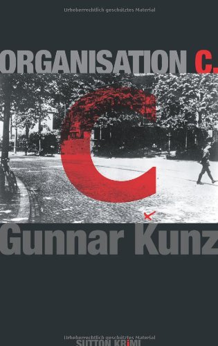 - Organisation C: Ein Kriminalroman aus dem Berlin der Weimarer Republik