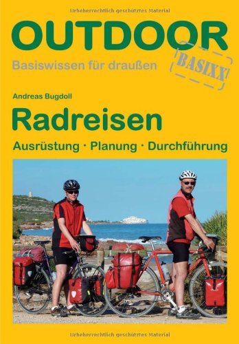 - Radreisen: Ausrüstung - Planung - Durchführung