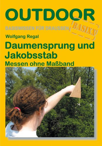  - Daumensprung und Jakobsstab - Messen ohne Maßband