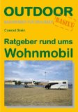  - Reise Know-How: Wohnmobil-Handbuch: Anschaffung, Ausstattung, Technik, Reisevorbereitung, Tipps für unterwegs.