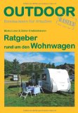  - Reise Know-How Praxis: Wohnwagen Handbuch (Praxis-Ratgeber): Ratgeber mit vielen praxisnahen Tipps und Informationen