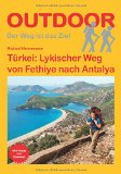 - Türkische Riviera: Lykische Küste von Antalya bis Fethiye. 40 Touren - mit Lykischem Weg. Mit GPS-Daten. (Rother Wanderführer)
