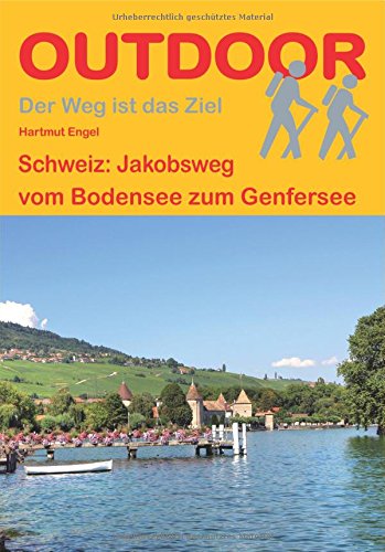  - Schweiz: Jakobsweg vom Bodensee zum Genfersee (OutdoorHandbuch)