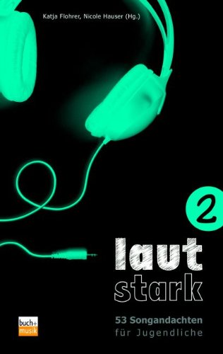 - Lautstark 2: 52 Songandachten für Jugendliche