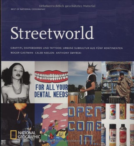 - Best of National Geographic: Streetworld: Graffiti, Skateboards und Tattoos: Urbane Subkultur aus fünf Kontinenten