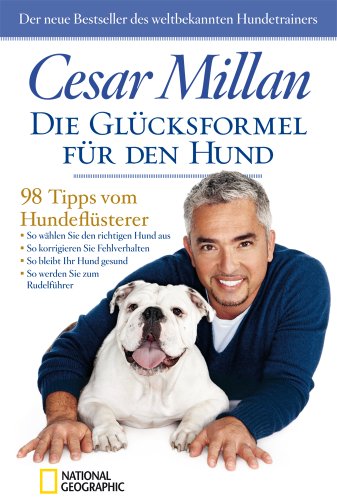 - Die Glücksformel für den Hund: 98 Tipps vom Hundeflüsterer