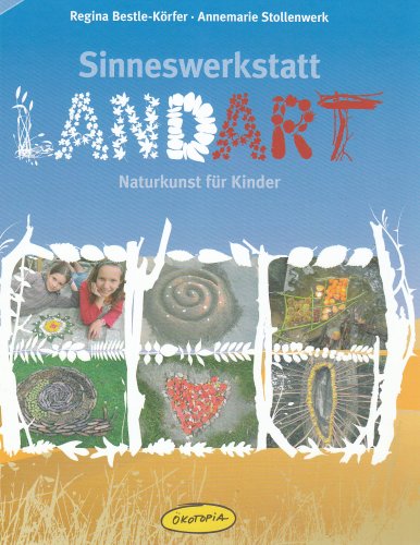 - Sinneswerkstatt Landart: Naturkunst für Kinder