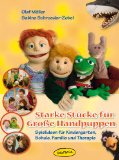  - Große Handpuppen ins Spiel bringen: Technik, Tipps und Tricks für den kreativen Einsatz in Kindergarten, Schule, Familie und Therapie